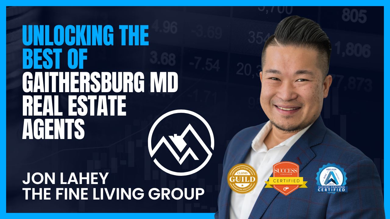 Unlocking the Best of Gaithersburg MD Real Estate Agents